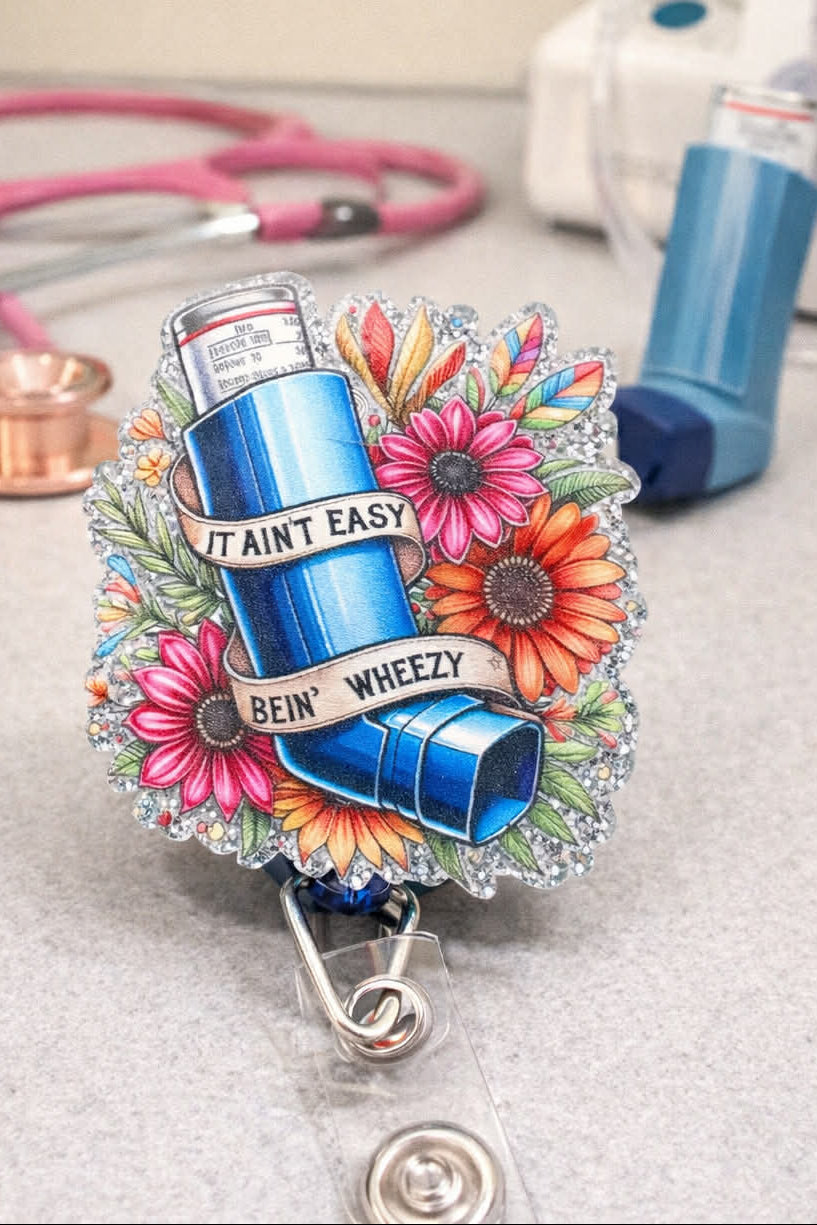It Ain't Easy Bein' Wheezy Badge Reel