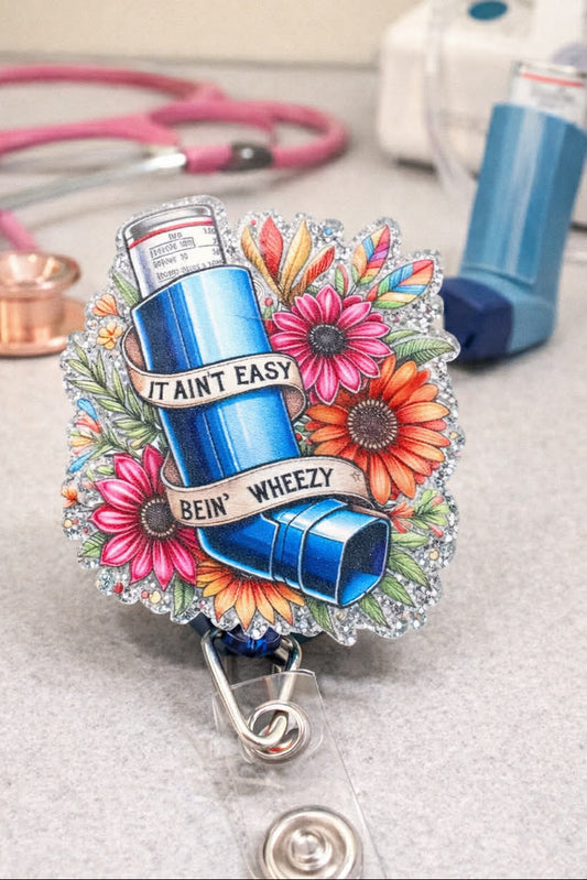 It Ain't Easy Bein' Wheezy Badge Reel